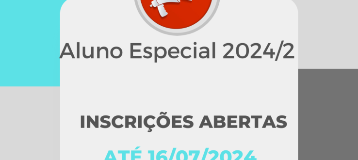 Processo Seletivo para Aluno Especial 2024.2